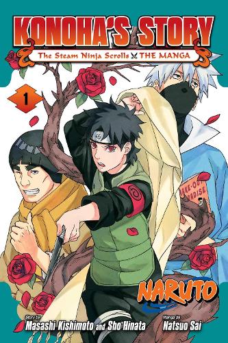 Naruto: Konoha's Story—The Steam Ninja Scrolls: The Manga, Vol. 1 Volume 1
