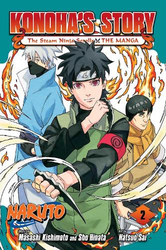 Naruto: Konoha's Story—The Steam Ninja Scrolls: The Manga, Vol. 2 Volume 2