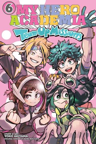 My Hero Academia: Team-Up Missions, Vol. 6 Volume 6