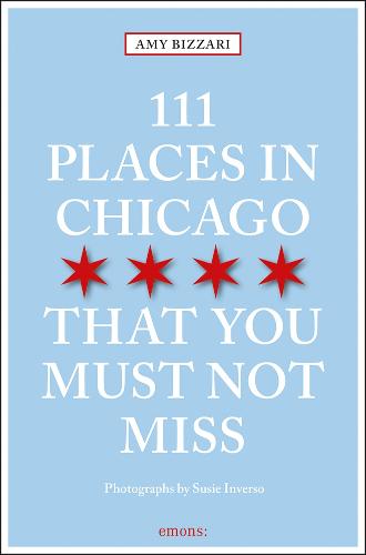 111 Places in Chicago That You Must Not Miss