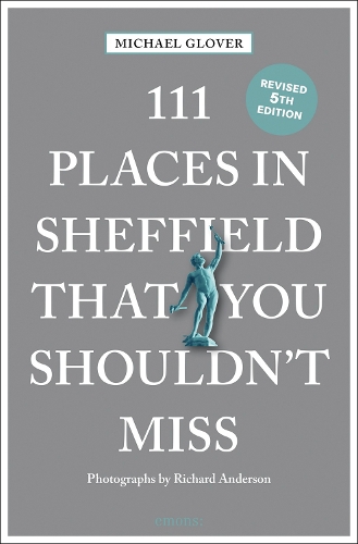 111 Places in Sheffield That You Shouldn't Miss