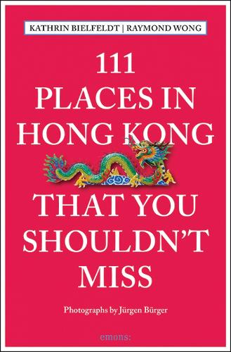 111 Places in Hong Kong That You Shouldn't Miss