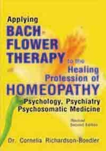 Applying Bach Flower Therapy to the Healing Profession of Homoeopathy