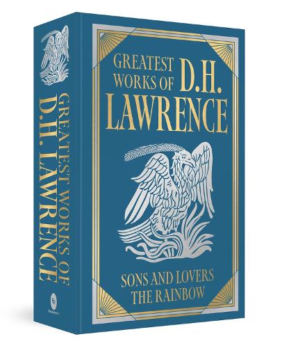 Greatest Works of D.H. Lawrence (Sons and Lovers, The Rainbow)