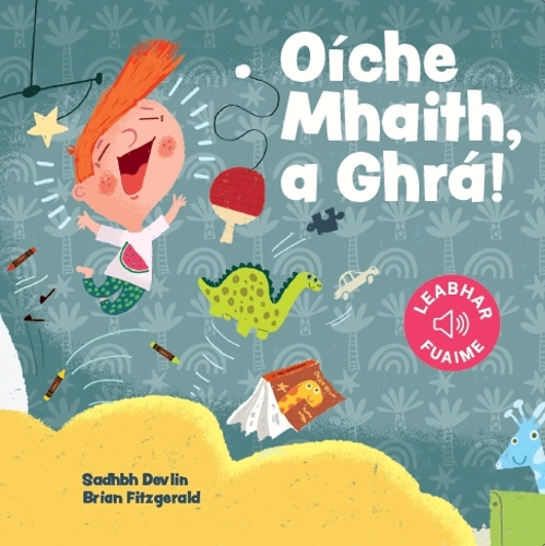 Oiche Mhaith, a Ghra!