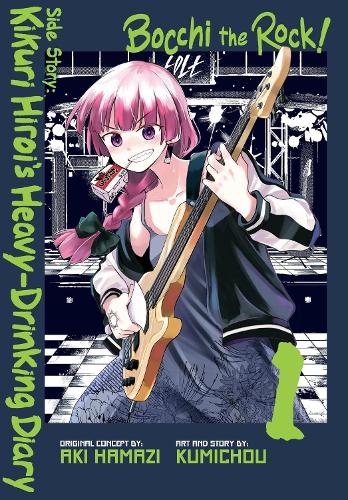 Bocchi the Rock! Side Story: Kikuri Hiroi’s Heavy-Drinking Diary, Vol. 1