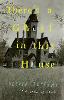 There’s a Ghost in this House