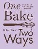 One Bake, Two Ways