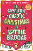The Completely Chaotic Christmas of Lottie Brooks
