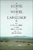 The Horse, the Wheel, and Language