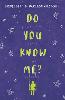 Do You Know Me?