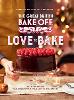 The Great British Bake Off: Love to Bake