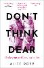 Don’t Think, Dear