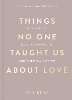 Things No One Taught Us About Love