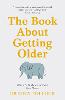 The Book About Getting Older