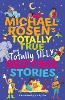 Michael Rosen's Totally True (and totally silly) Bedtime Stories