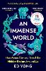 An Immense World