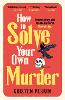 How To Solve Your Own Murder