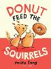 Donut Feed the Squirrels