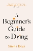 A Beginner's Guide to Dying