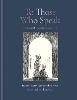 To Those Who Speak
