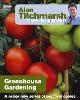 Alan Titchmarsh How to Garden: Greenhouse Gardening