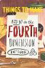 Things to Make and Do in the Fourth Dimension