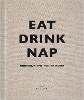 Eat, Drink, Nap