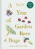 A Year of Garden Bees and Bugs