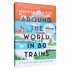 Around the World in 80 Trains