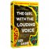 The Girl with the Louding Voice