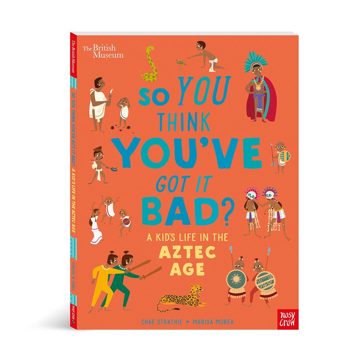 British Museum: So You Think You've Got it Bad? A Kid's Life in the Aztec Age