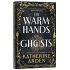 The Warm Hands of Ghosts