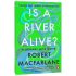 Is a River Alive?
