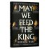 May We Feed the King
