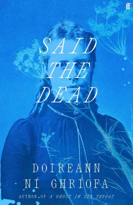 Said the Dead by Doireann Ni Ghriofa