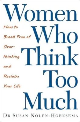 Women Who Think Too Much