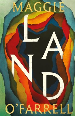 Land by Maggie O'Farrell
