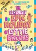 The Seriously Epic Holiday of Lottie Brooks