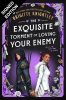 The Exquisite Torment of Loving Your Enemy