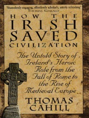 How The Irish Saved Civilization