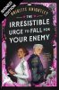 The Irresistible Urge to Fall For Your Enemy