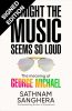Tonight the Music Seems So Loud